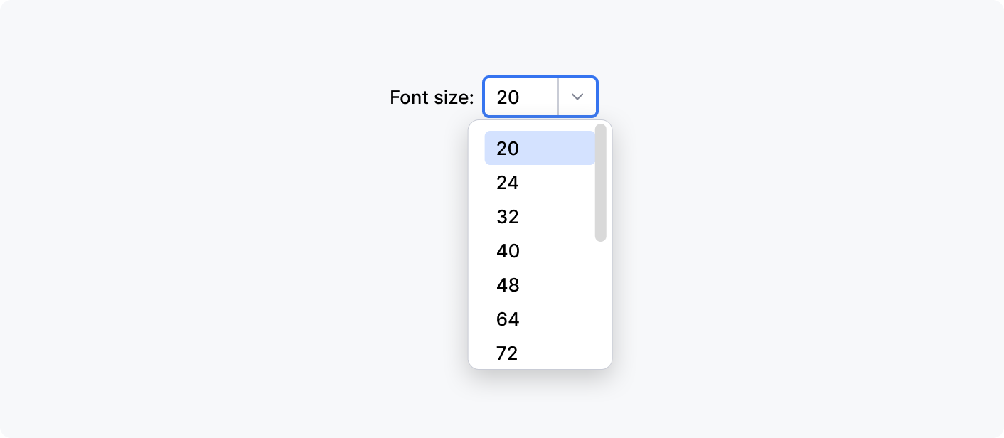 A font size  that allows selecting predefined values as well as entering a custom value