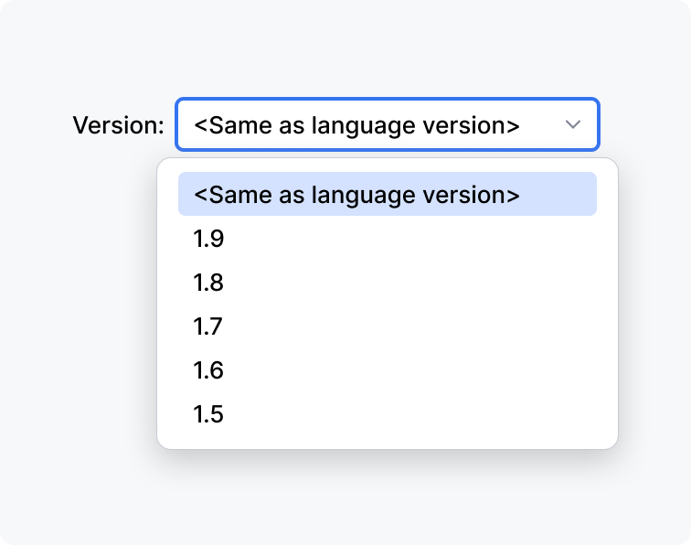 Drop-down menu labeled 'Version' with options ranging from 1.5 to 1.9, and a meta-option 'Same as language version'