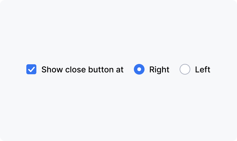 Checkbox 'Show close button at' followed by two radio buttons 'Right' and 'Left'