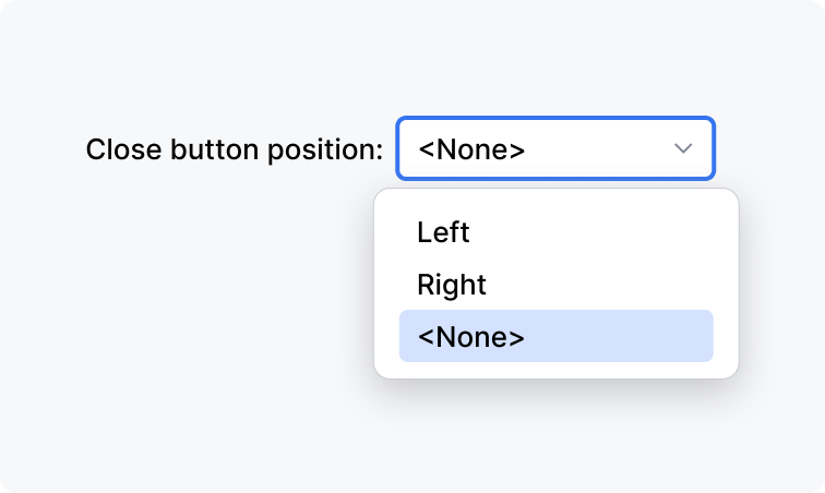 Drop-down 'Close button position' with options 'Left', 'Right', '<None>'. The selected options is '<None>'