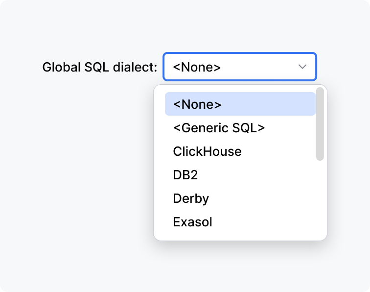 Drop-down menu labeled 'Global SQL dialect' with options '<None>', '<Generic SQL>', 'ClickHouse', 'DB2', 'Derby', 'Exasol', and other options available when scrolling. The selected option set to '<None>'