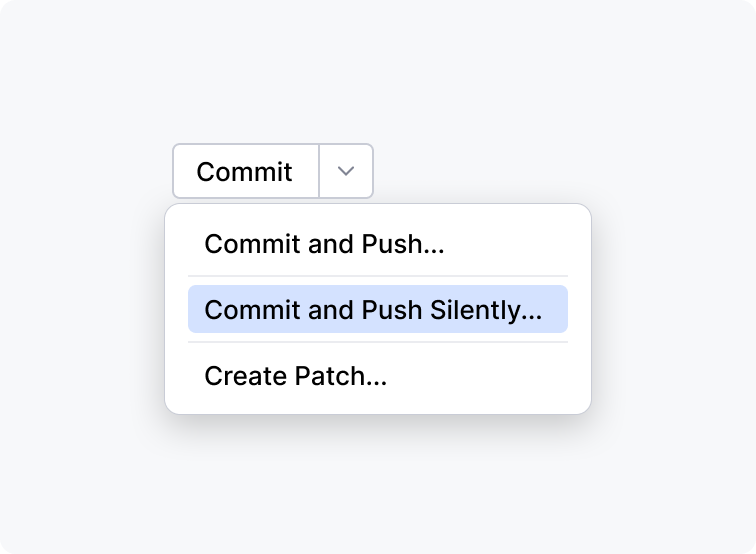 Split-button 'Commit' and options: 'Commit and Push', 'Commit and Push Silently' (focused), and 'Create Patch'