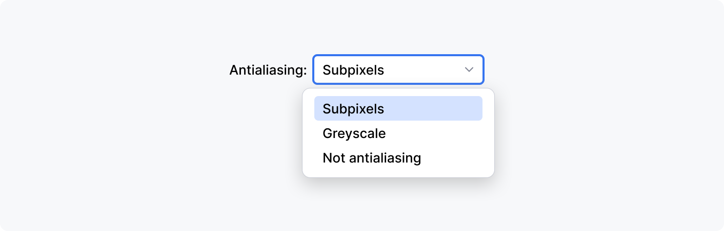 Antialiasing drop-down with options: Subpixels (selected), Greyscale, Not antialiasing